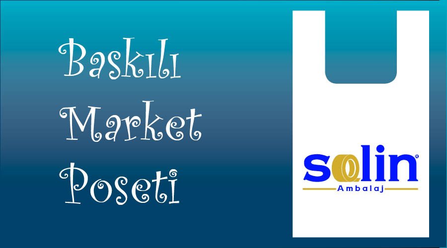 Baskılı Market Poşeti