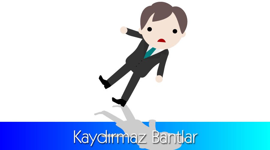 Kaydırmazlık bandı