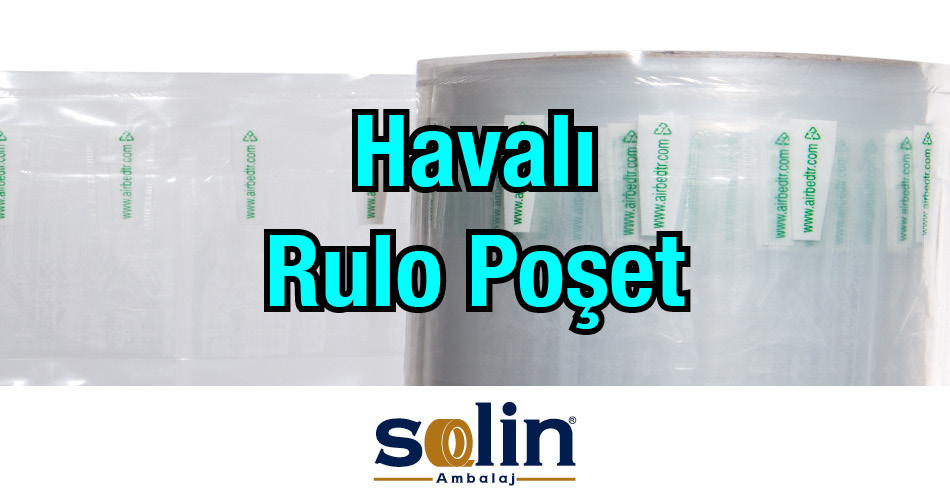 Havalı Rulo Poşet