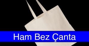 Ham Bez Çanta