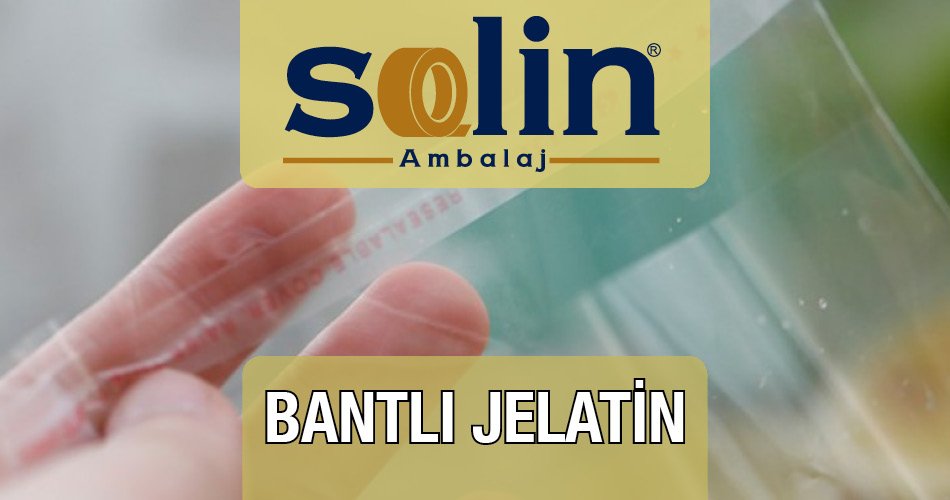 Bantlı Jelatin Poşet